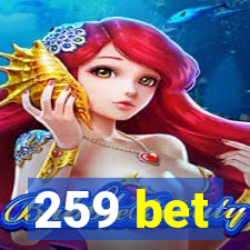 259 bet